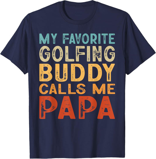 My Favorite Golfing Buddy Calls Me Papa Golf Fathers Day T-Shirt - T-Shirt | Navy