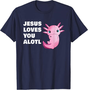 Jesus Loves You Alotl – Axolotl Christian Faith Adult & Kids T-Shirt - T-Shirt | Navy