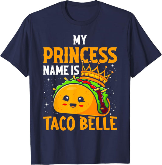 My Princess Name Is Taco Belle - Funny Pun Cinco De Mayo T-Shirt - T-Shirt | Navy