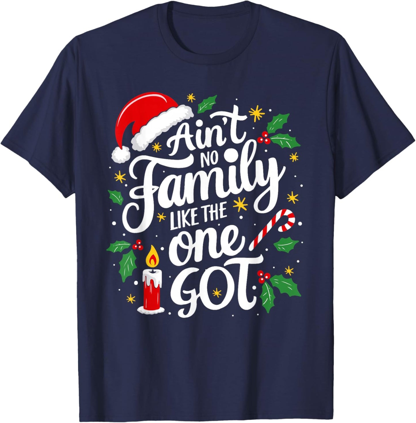 Ain't No Family Like The One I Got Matching Family Christmas T-Shirt - T-Shirt | Navy