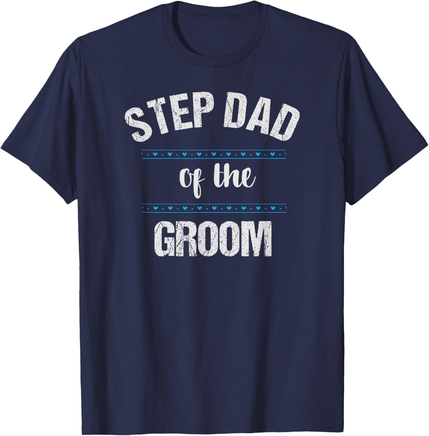 Step Dad Wedding Party Shirt Stepfather of the Groom T-Shirt - T-Shirt | Navy