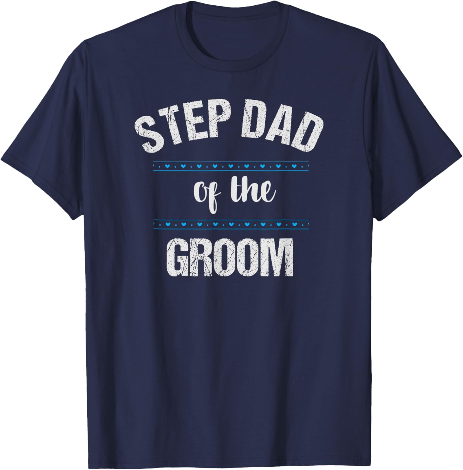 Step Dad Wedding Party Shirt Stepfather of the Groom T-Shirt - T-Shirt | Navy