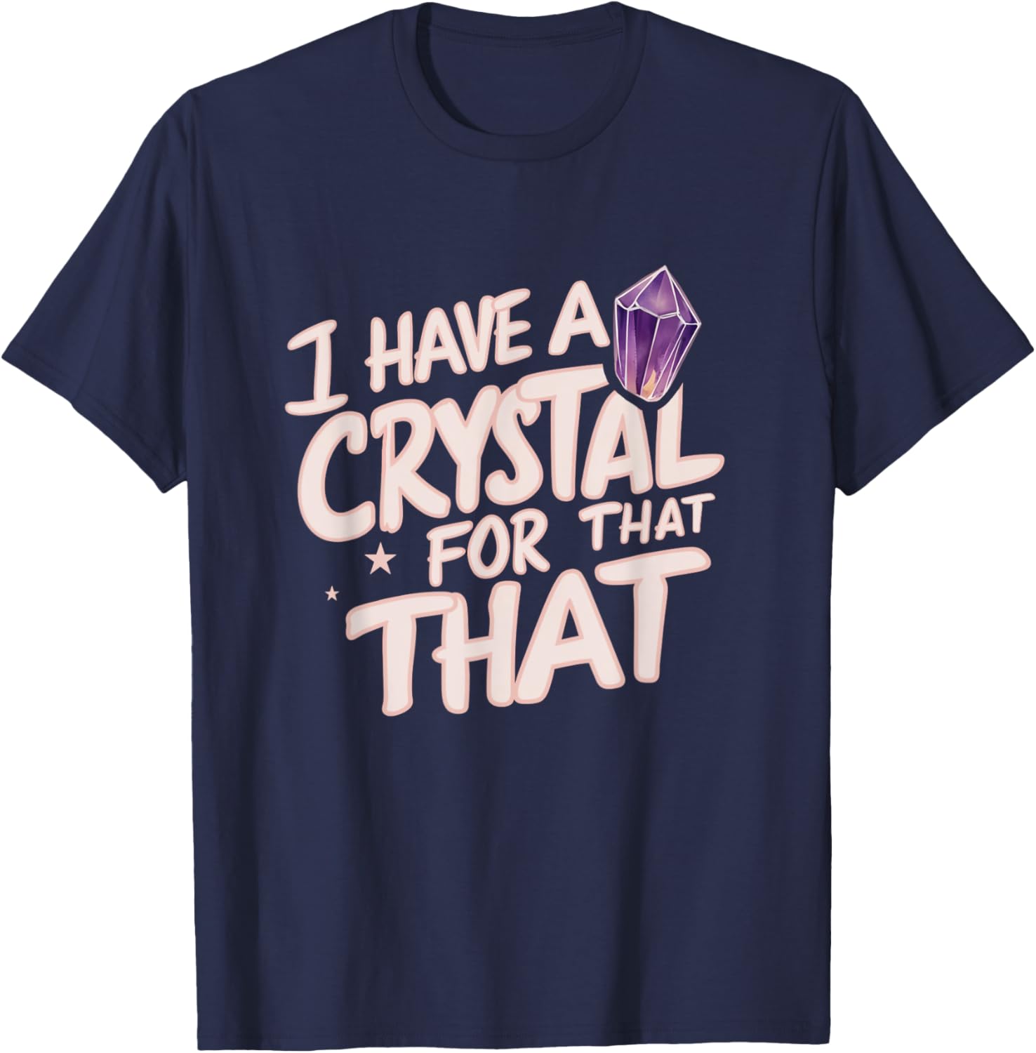 I Have A Crystal For That Namaste Chakra Gemstone Yoga T-Shirt - T-Shirt | Navy