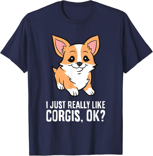I Just Really Like Corgis, Ok? Welsh Corgi T-Shirt - T-Shirt | Navy