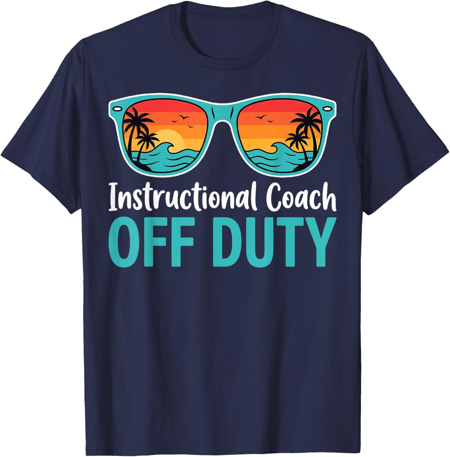 Instructional Coach Off Duty Tropical Summer Vacation T-Shirt - T-Shirt | Navy