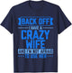 Back Off I Have A Crazy Wife And I'm Not Afraid To Use Her T-Shirt - T-Shirt | Navy