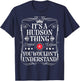 Hudson Name Its A Hudson Thing You Wouldn't Understand T-Shirt - T-Shirt | Navy