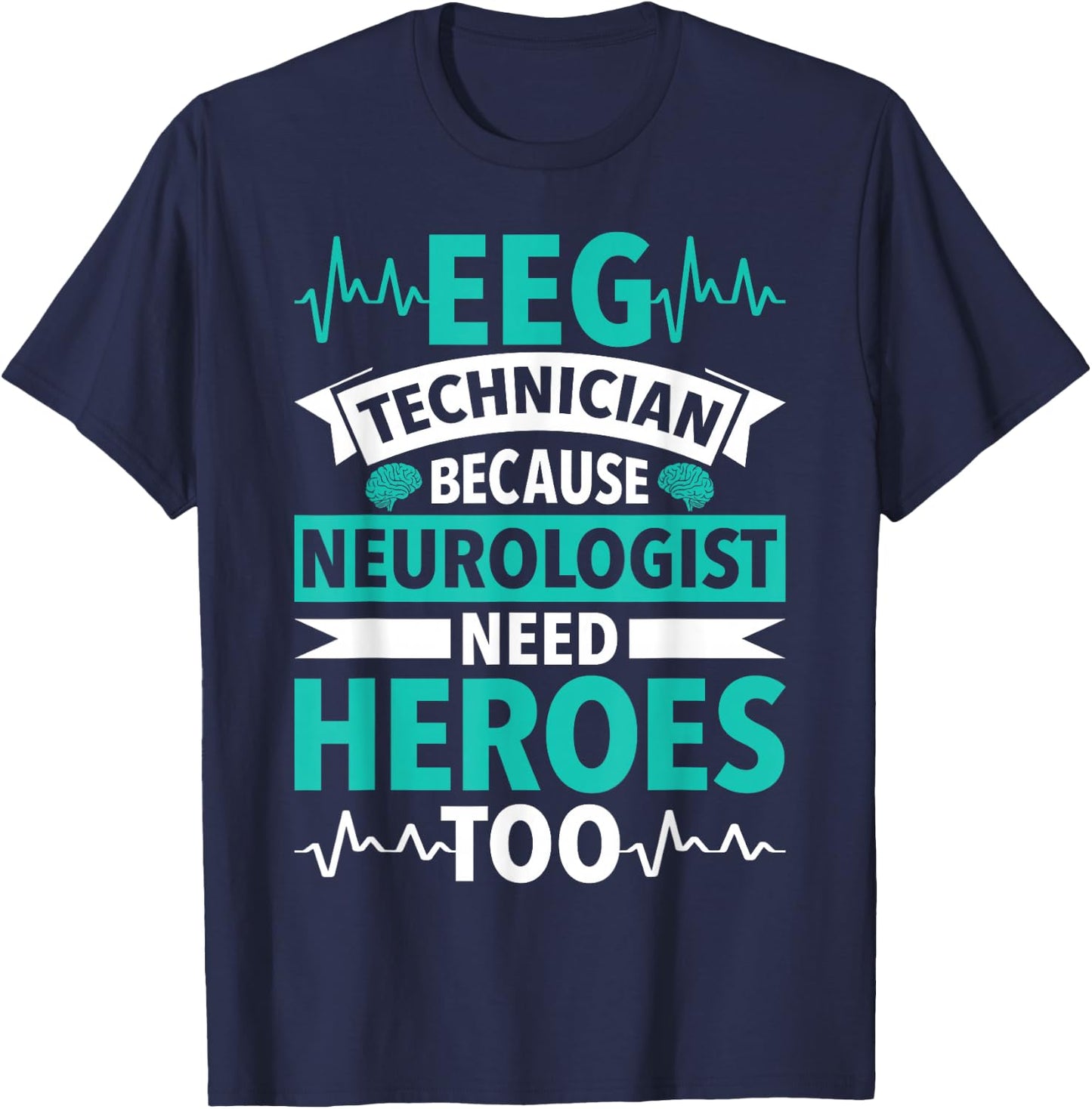 Funny Medical Neuro Tech EEG Technologist Tea EEG Tech T-Shirt - T-Shirt | Navy