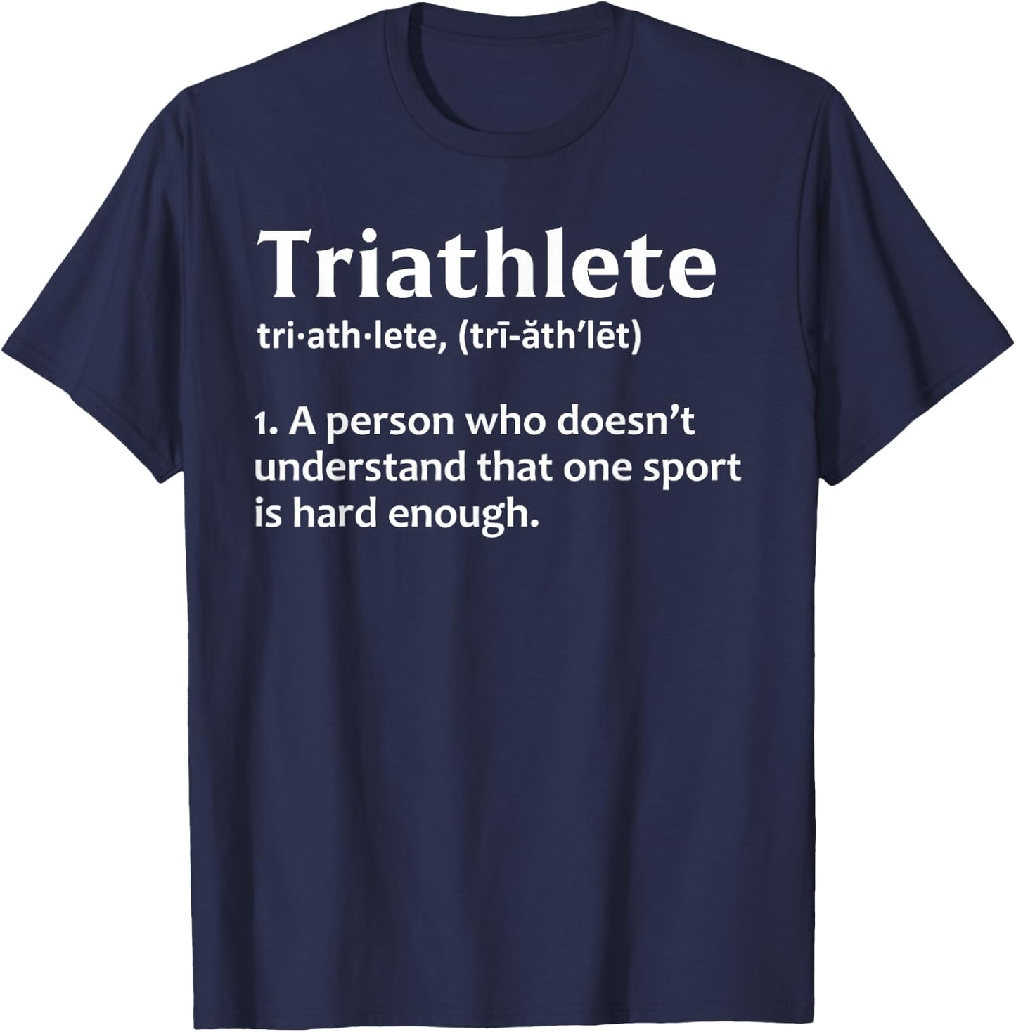 Funny Triathlete Art Men Women Triathlon Athlete Definition T-Shirt - T-Shirt | Navy