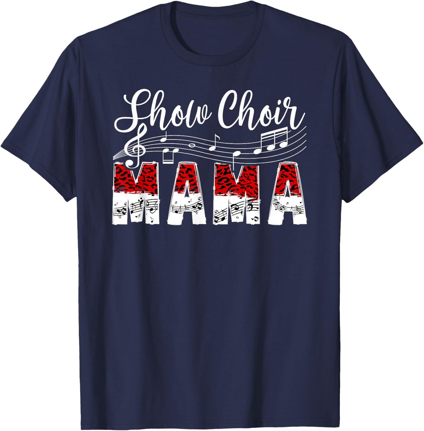 Show Choir Mama Proud Show Choir Mom Of A Show Choir Member T-Shirt - T-Shirt | Navy