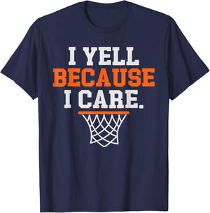 I Yell Because I Care Funny Basketball Player Mom Dad T-Shirt - T-Shirt | Navy