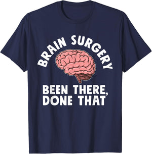 Brain Surgery Been There Done That Funny Recovery Survivor T-Shirt - T-Shirt | Navy