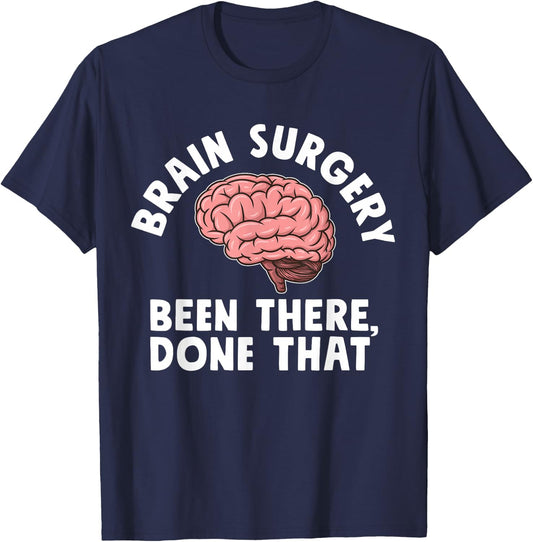 Brain Surgery Been There Done That Funny Recovery Survivor T-Shirt - T-Shirt | Navy