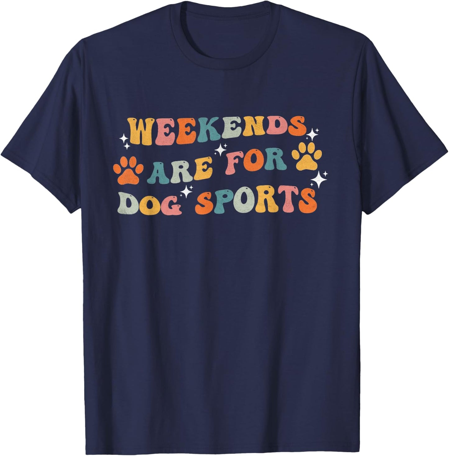 Weekends Are For Dog Sports Funny Dog agility Lover Groovy T-Shirt - T-Shirt | Navy