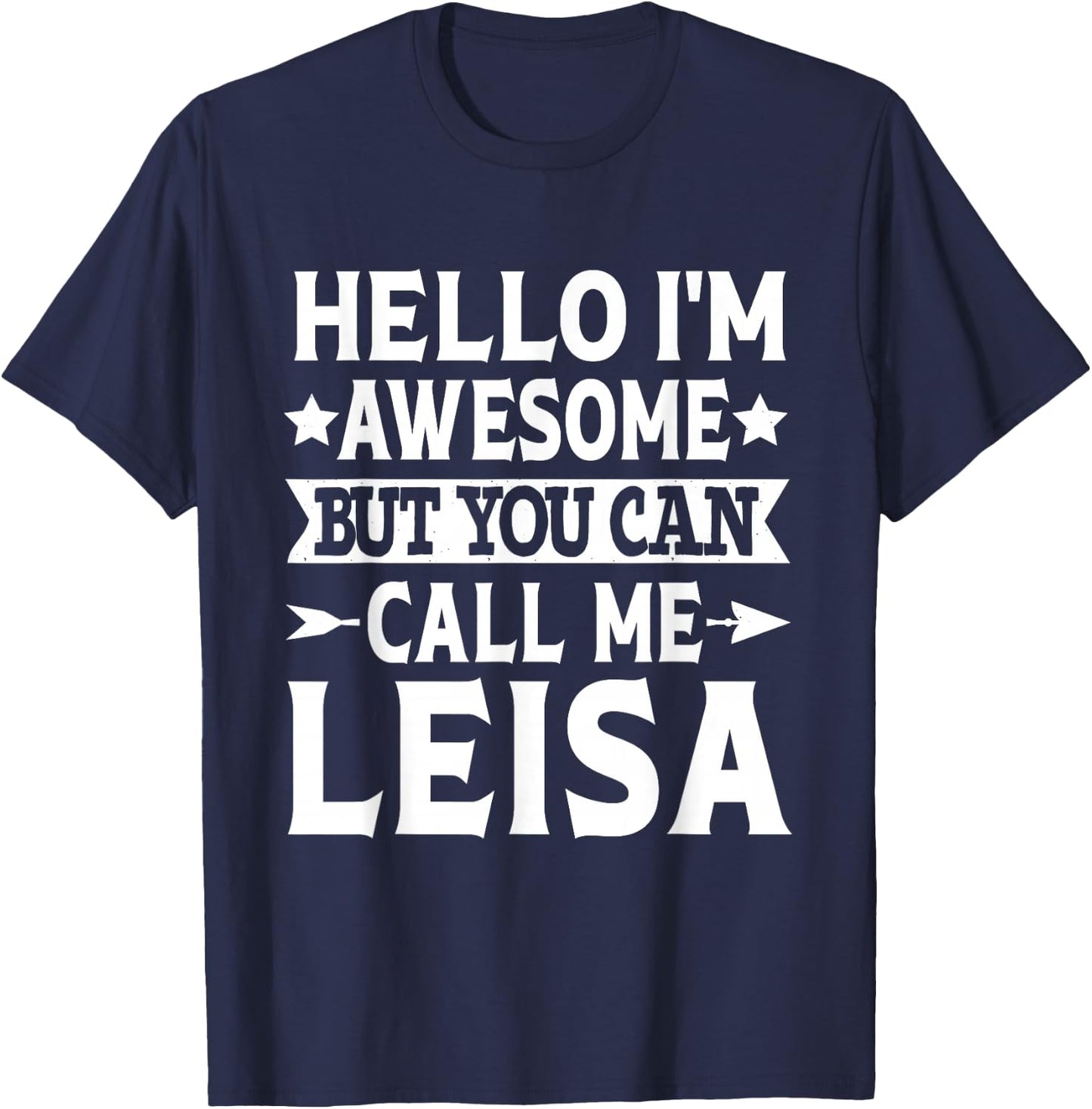 Leisa Hello I'm Awesome Call Me Leisa Girl Name Leisa T-Shirt - T-Shirt | Navy