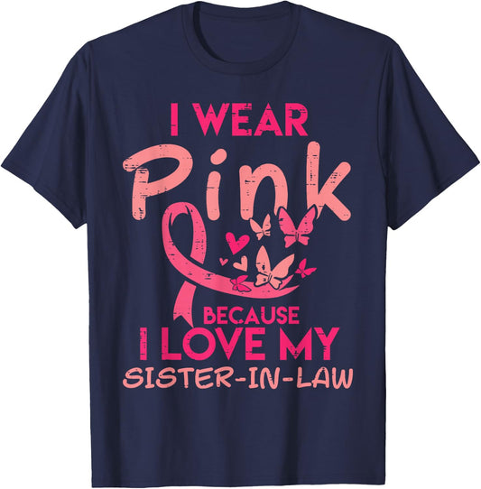 I Wear Pink I Love My Sister In Law Breast Cancer Awareness T-Shirt - T-Shirt | Navy