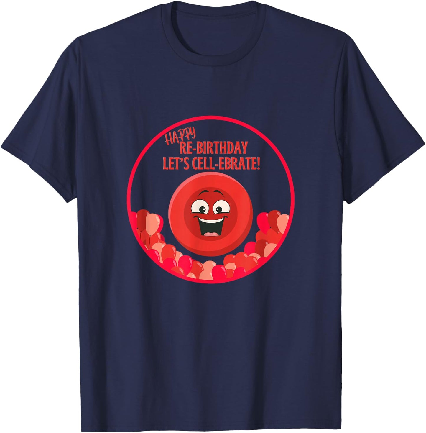 Stem Cell Transplant Survivor Re-Birthday Tops & Accessories T-Shirt - T-Shirt | Navy