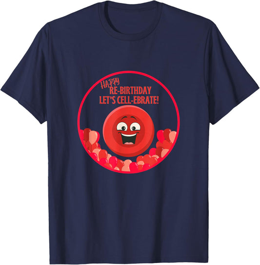 Stem Cell Transplant Survivor Re-Birthday Tops & Accessories T-Shirt - T-Shirt | Navy