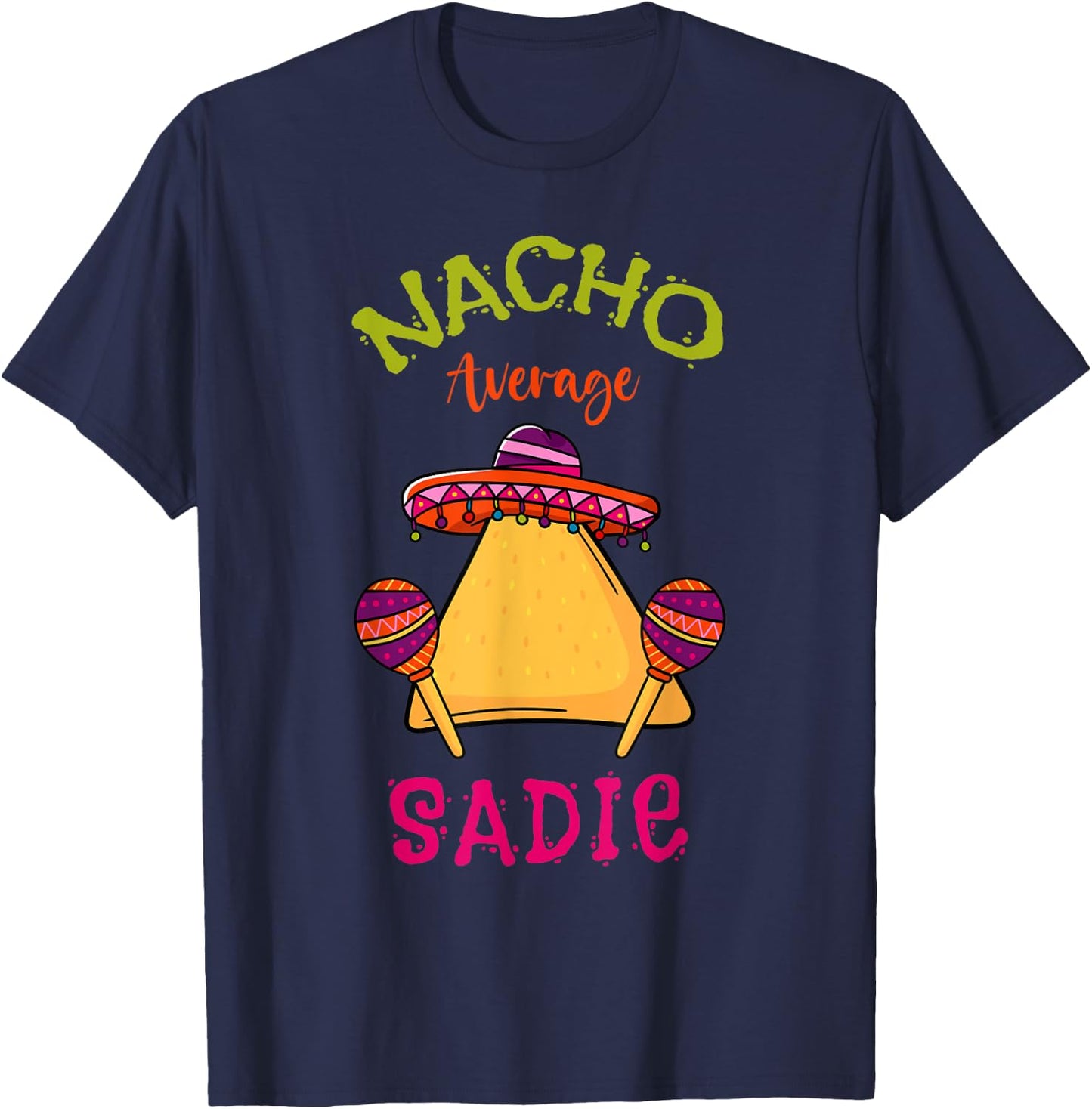 Nacho Average Sadie Personalized Name Funny Taco T-Shirt - T-Shirt | Navy