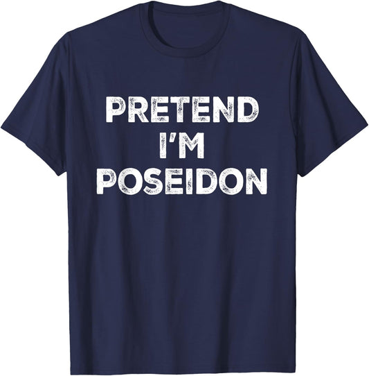 Pretend I'm Poseidon Lazy Halloween Costume T-Shirt - T-Shirt | Navy