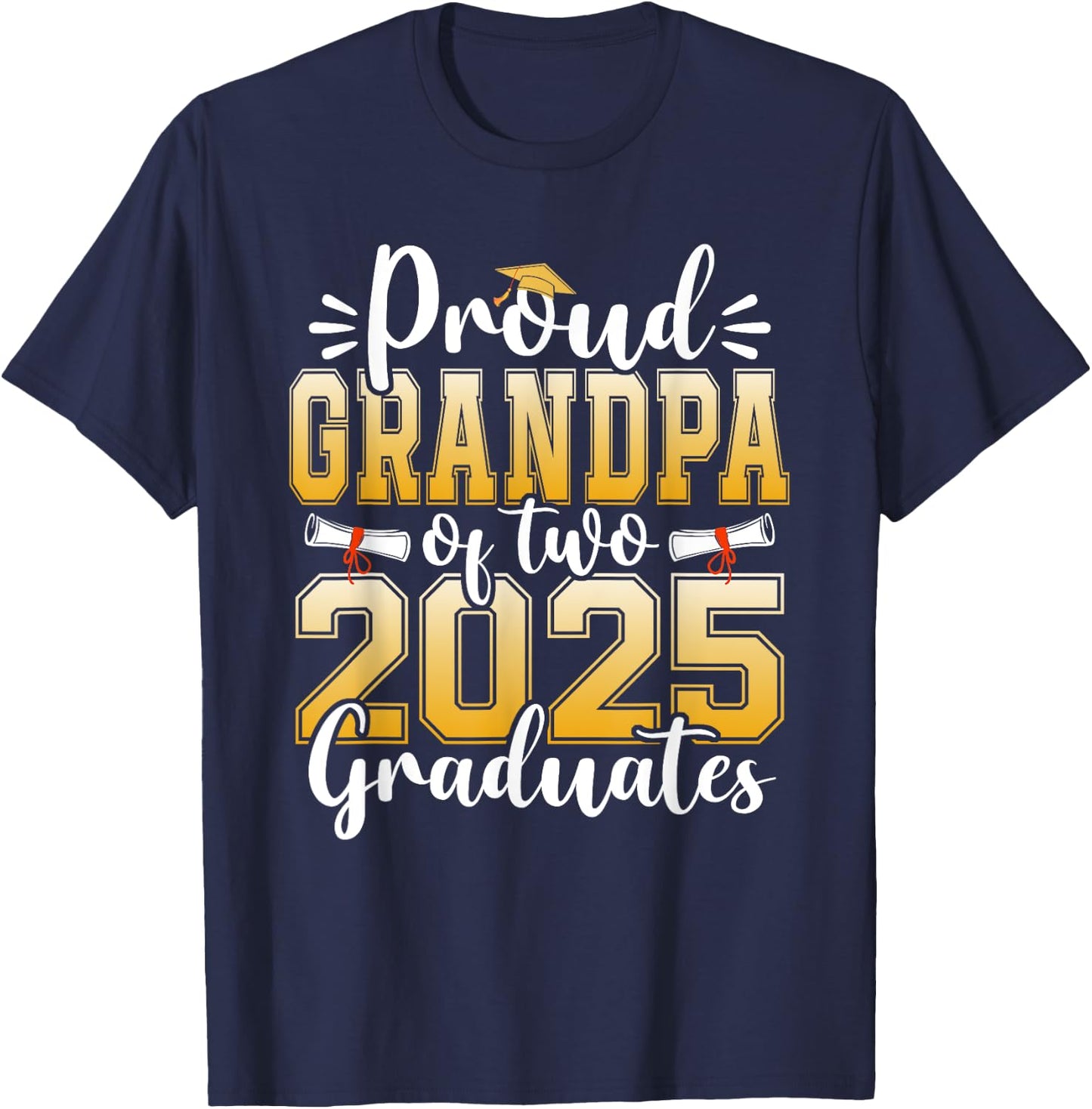Proud Grandpa Of Two 2025 Graduates Senior Graduation T-Shirt - T-Shirt | Navy