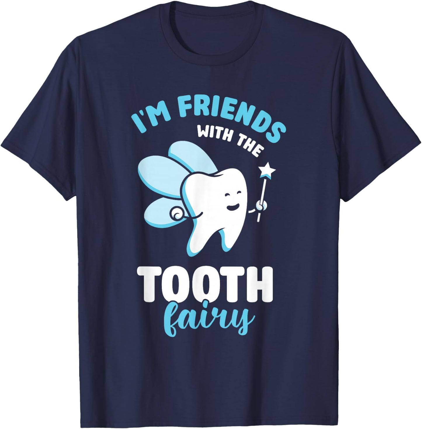 Ich Bin Mit Der Zahnfee Befreundet Zahnarztpraxis Dentist T-Shirt - T-Shirt | Navy