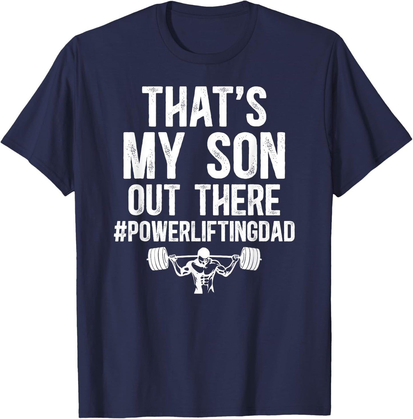 That's My Son Powerlifting Dad Of A Powerlifter Father T-Shirt - T-Shirt | Navy