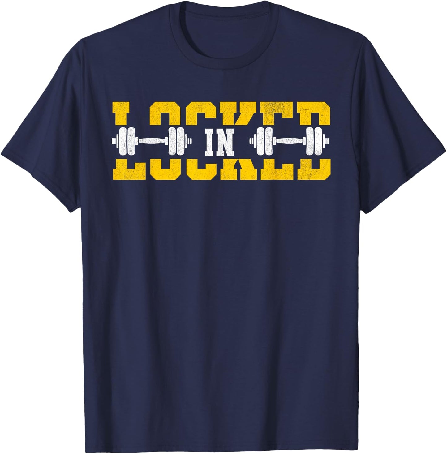 Locked In Weightlifting Gym Sayings Workout Fitness Dumbbell T-Shirt - T-Shirt | Navy