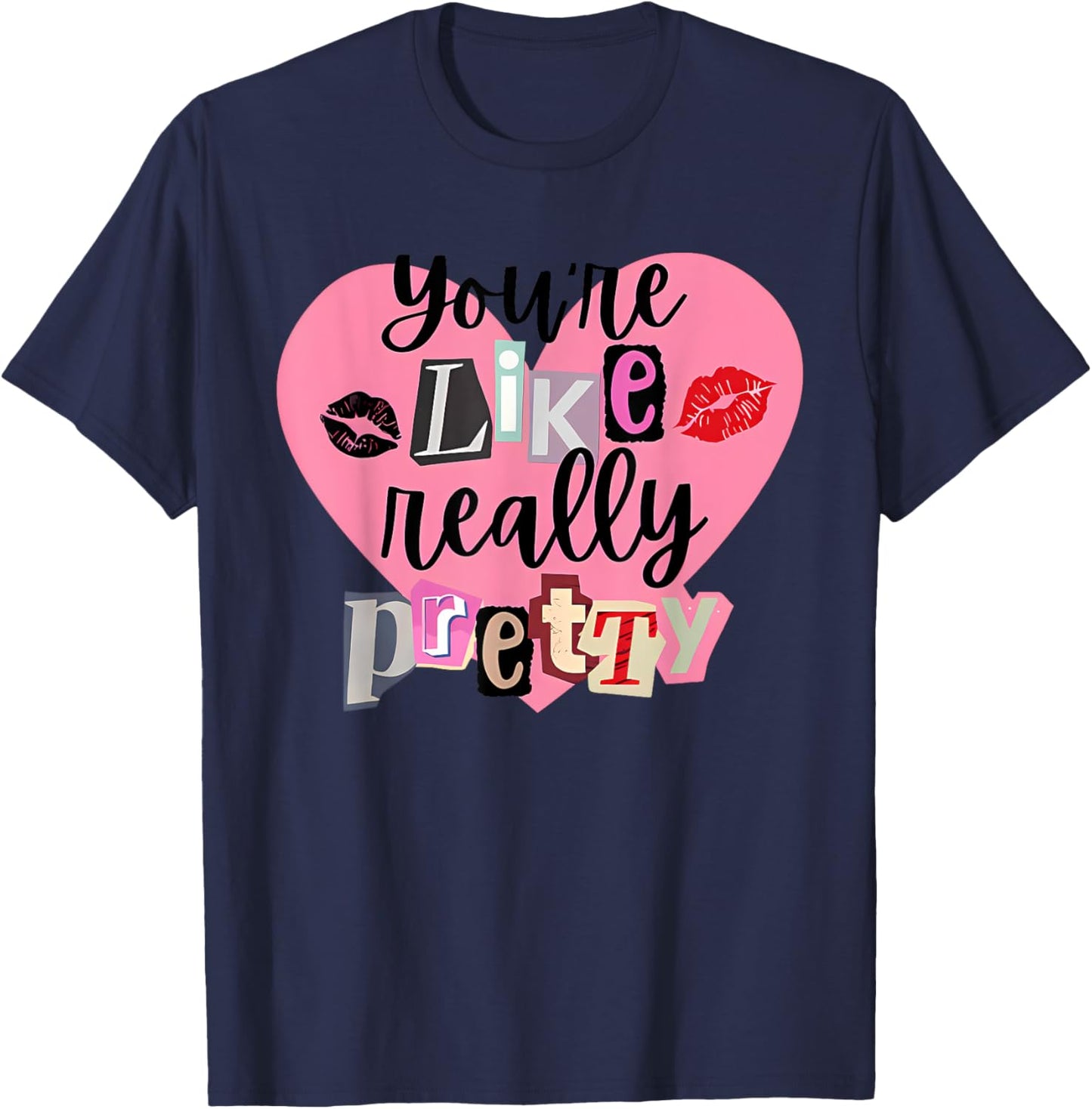 You're Like Really Pretty Apparel T-Shirt - T-Shirt | Navy
