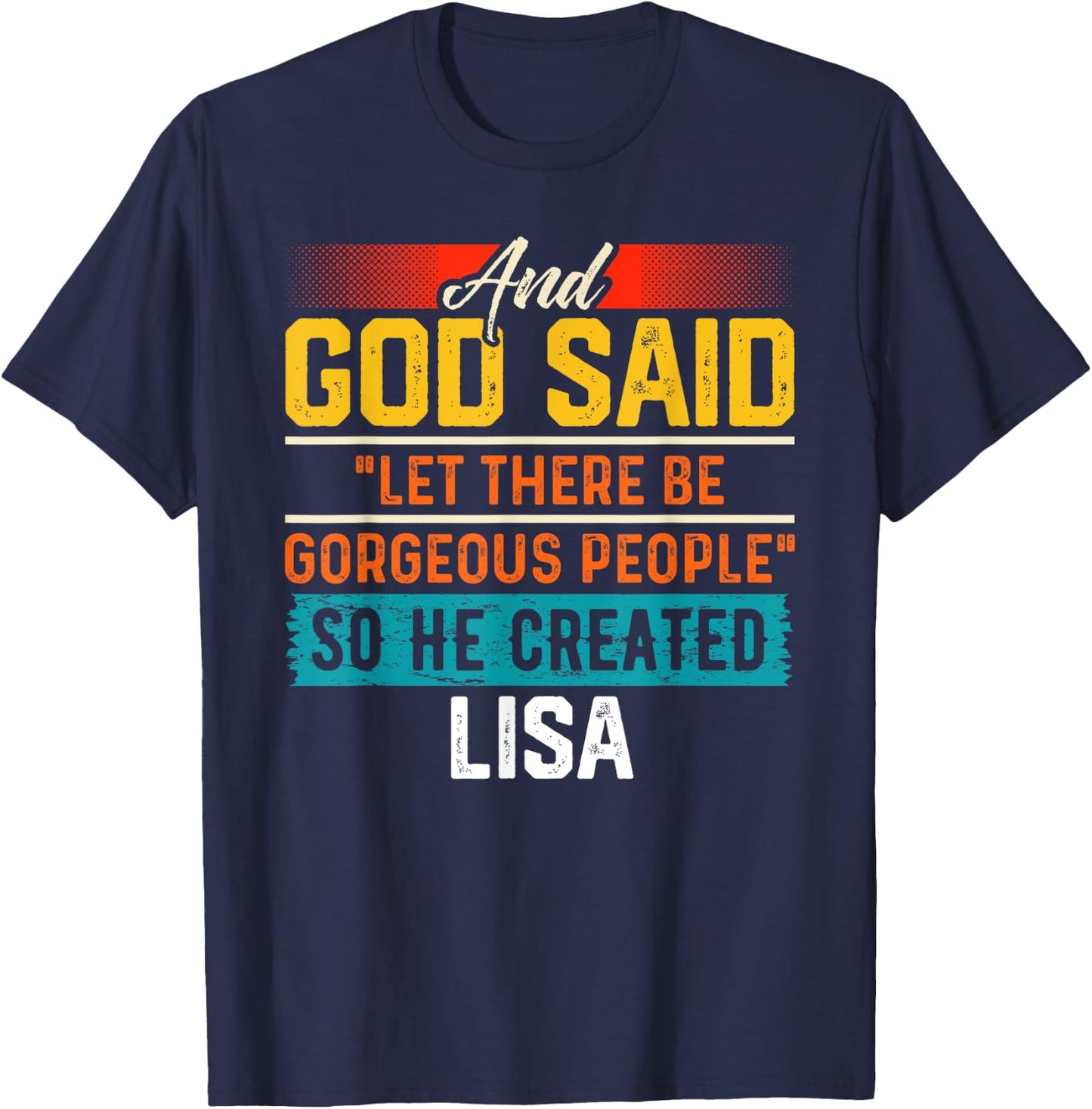 And God Said So He Created LISA Name Funny LISA T-Shirt - T-Shirt | Navy