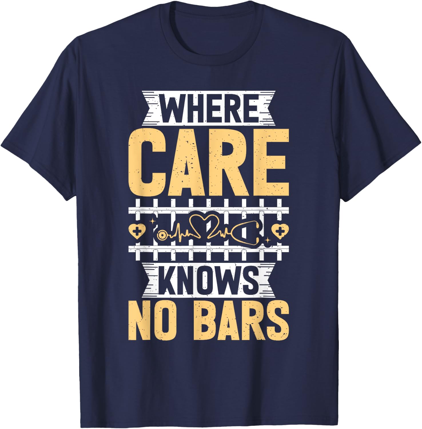 Where Care knows no Bars Correctional Nurse T-Shirt - T-Shirt | Navy