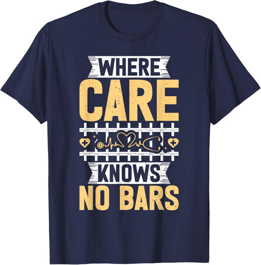 Where Care knows no Bars Correctional Nurse T-Shirt - T-Shirt | Navy