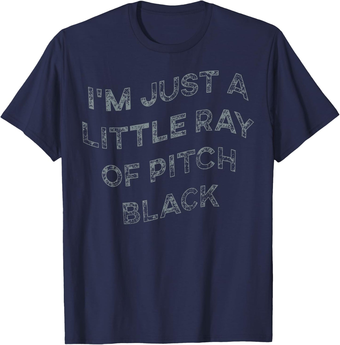 I'm Just A Little Ray Of Pitch Black & Women T-Shirt - T-Shirt | Navy
