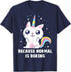 Bored - Because Normal Is Boring - Cat - Unicorn - Nymph Men Women Kids T-Shirt - T-Shirt | Navy