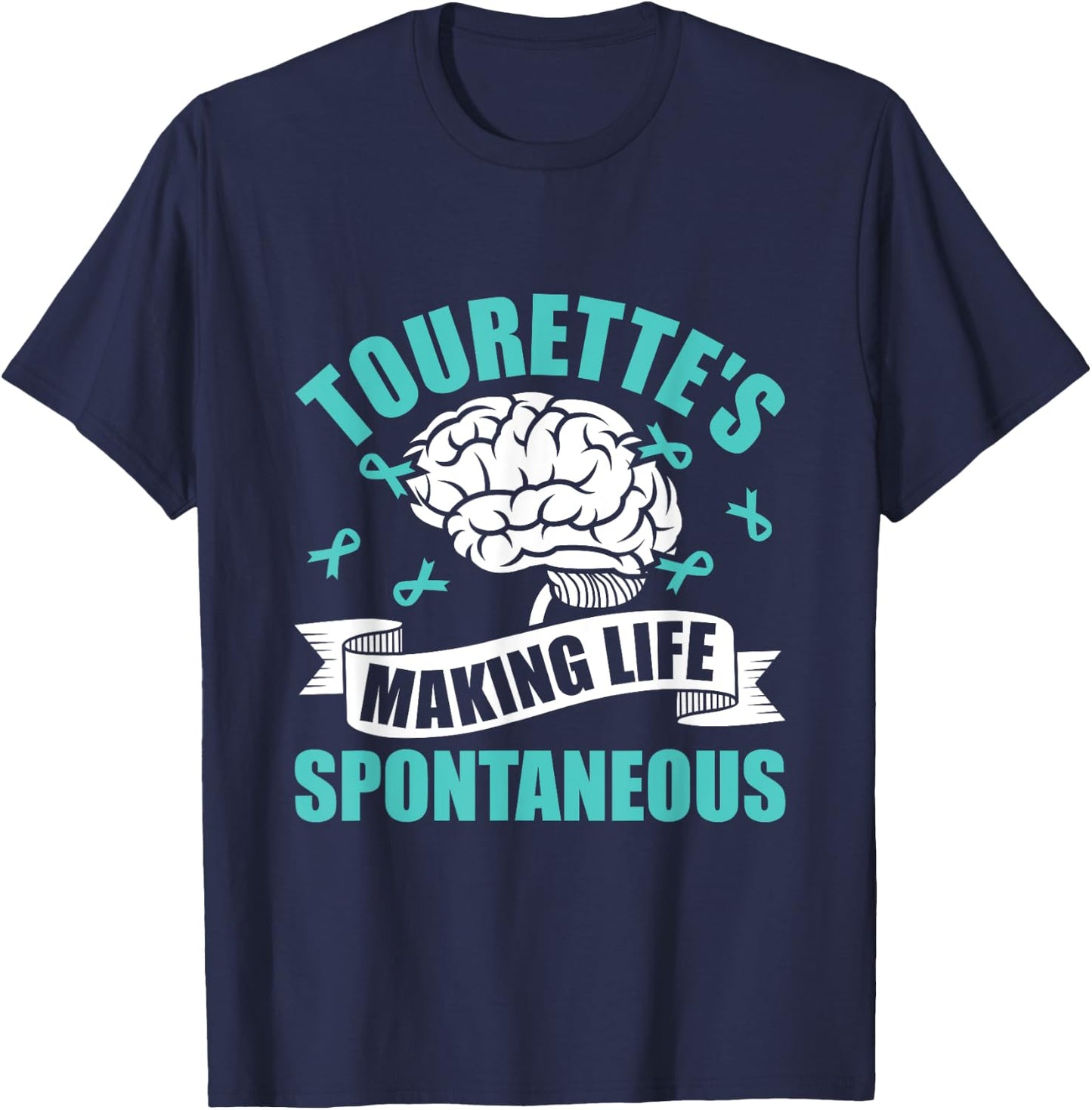 Making Life Spontaneous - Tourette Syndrome Awareness T-Shirt - T-Shirt | Navy