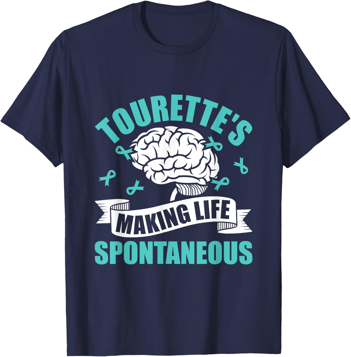 Making Life Spontaneous - Tourette Syndrome Awareness T-Shirt - T-Shirt | Navy