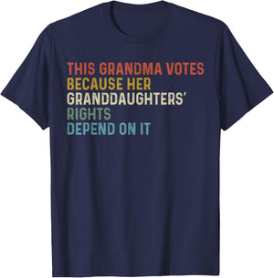 This Grandma Votes Because Her Granddaughters Rights T-Shirt - T-Shirt | Navy