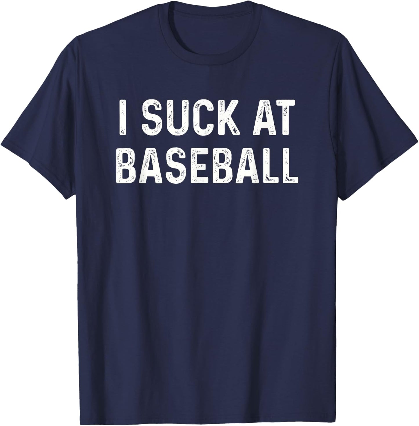 Funny I Suck at Baseball T-Shirt - T-Shirt | Navy