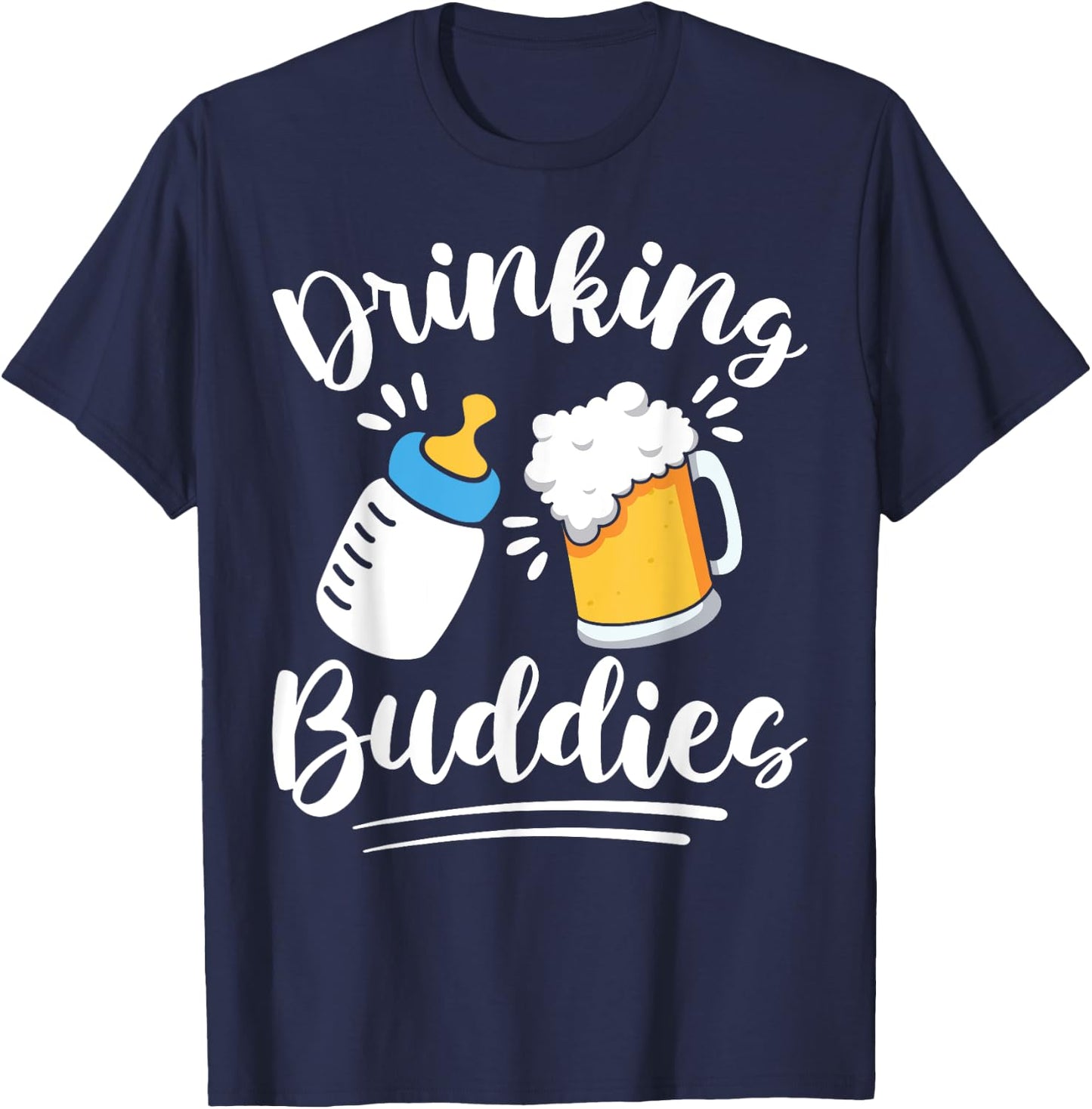 Fathers Day Drinking Buddies New Dad and Baby Drinking Team T-Shirt - T-Shirt | Navy