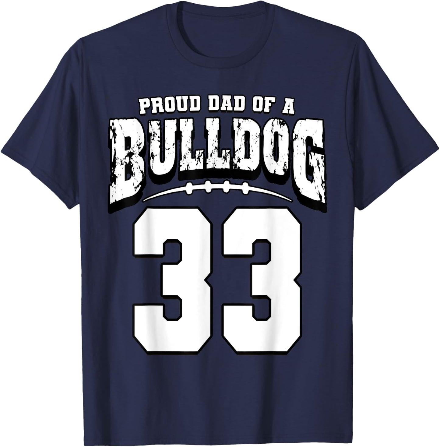Proud Bulldog Football Dad Of Player 33 T-Shirt - T-Shirt | Navy