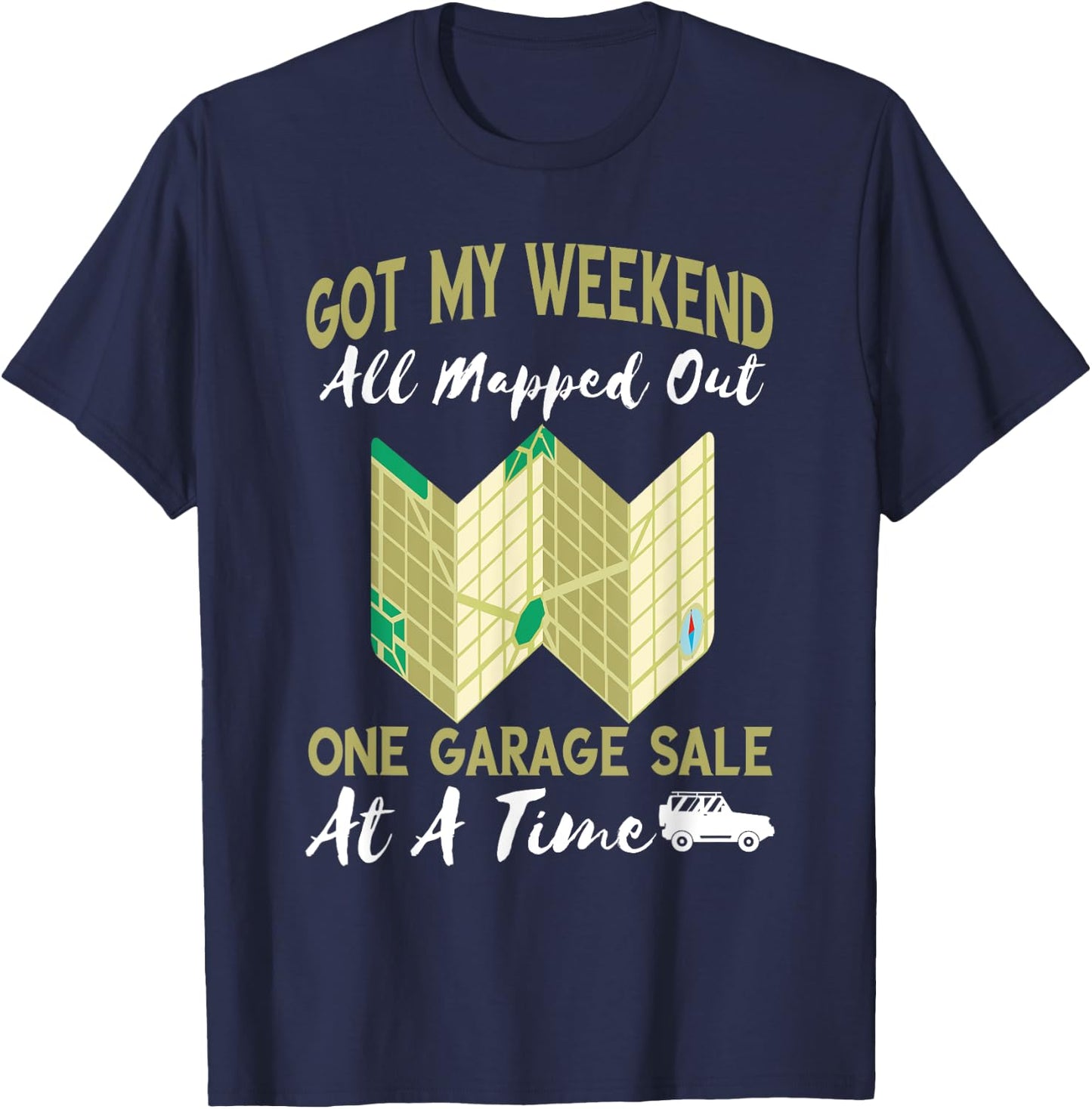 Garage Sale Weekend Yard Sales All Mapped Out Garage Selling T-Shirt - T-Shirt | Navy