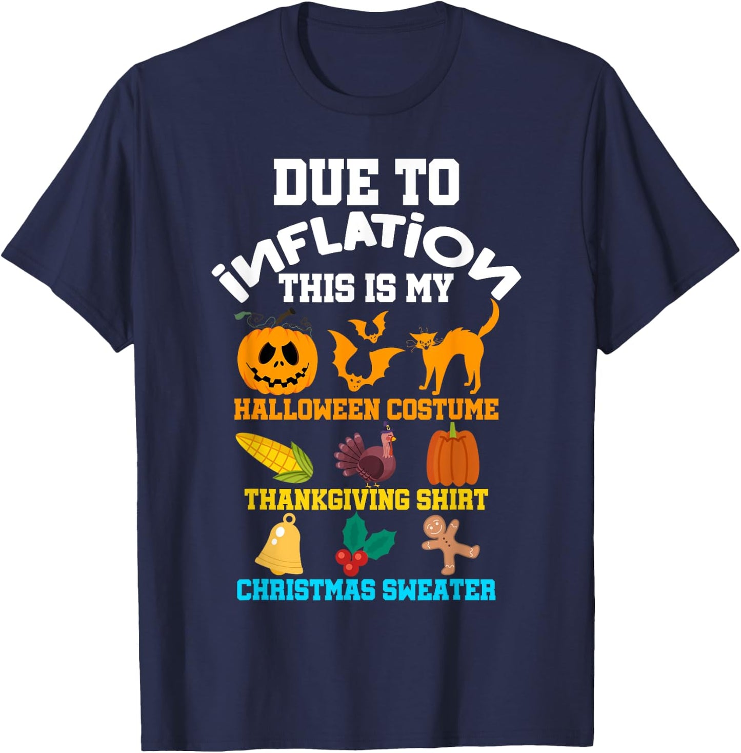 Due To Inflation Halloween Thanksgiving Christmas Costume T-Shirt - T-Shirt | Navy