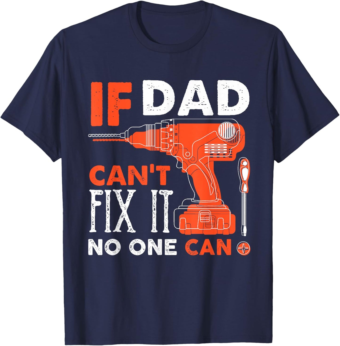 If Dad Cant Fix No One Can Funny Mechanic Garage Dad T-Shirt - T-Shirt | Navy