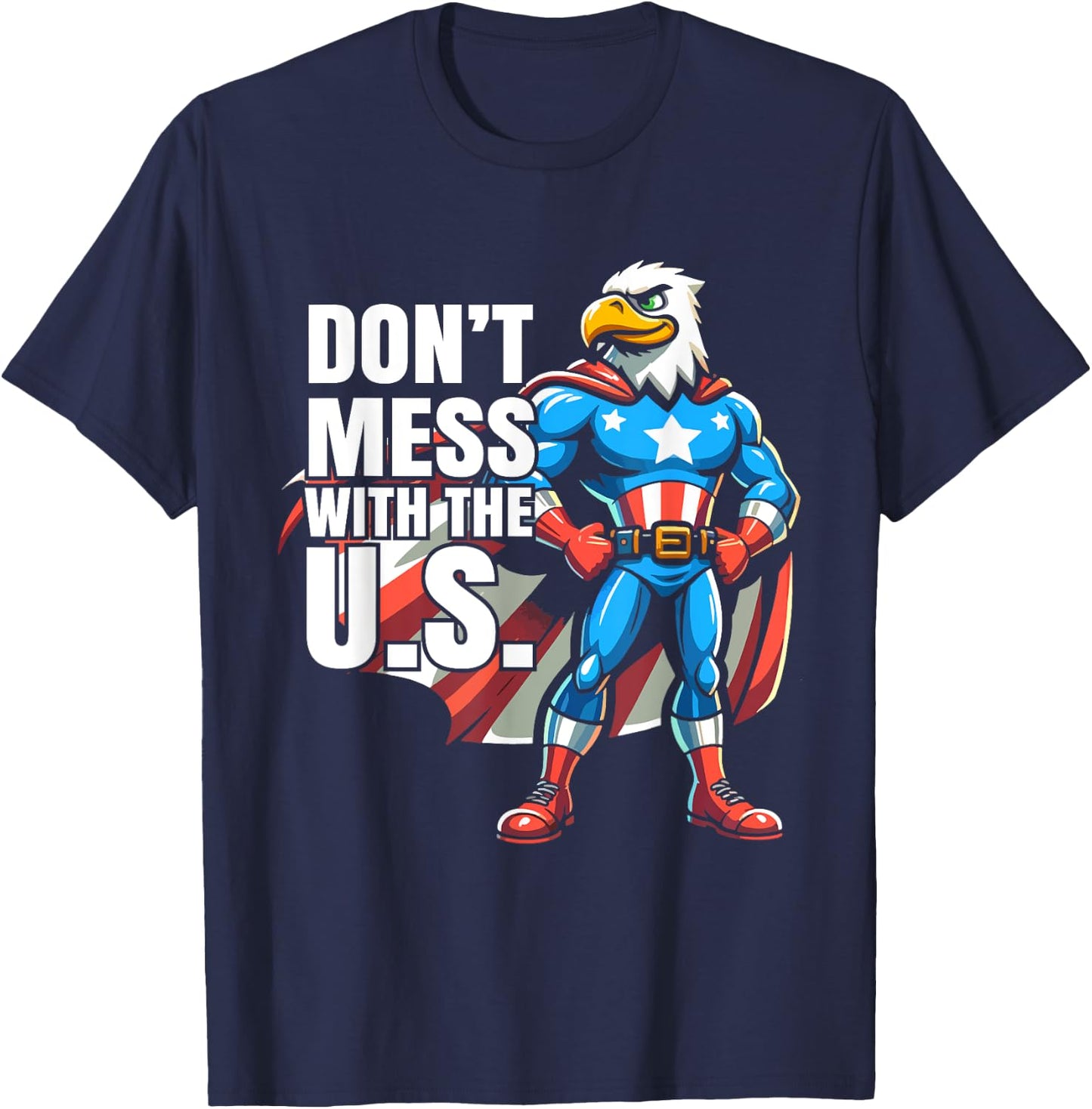 Don't Mess with the U.S. American Patriotic Eagle Design T-Shirt - T-Shirt | Navy