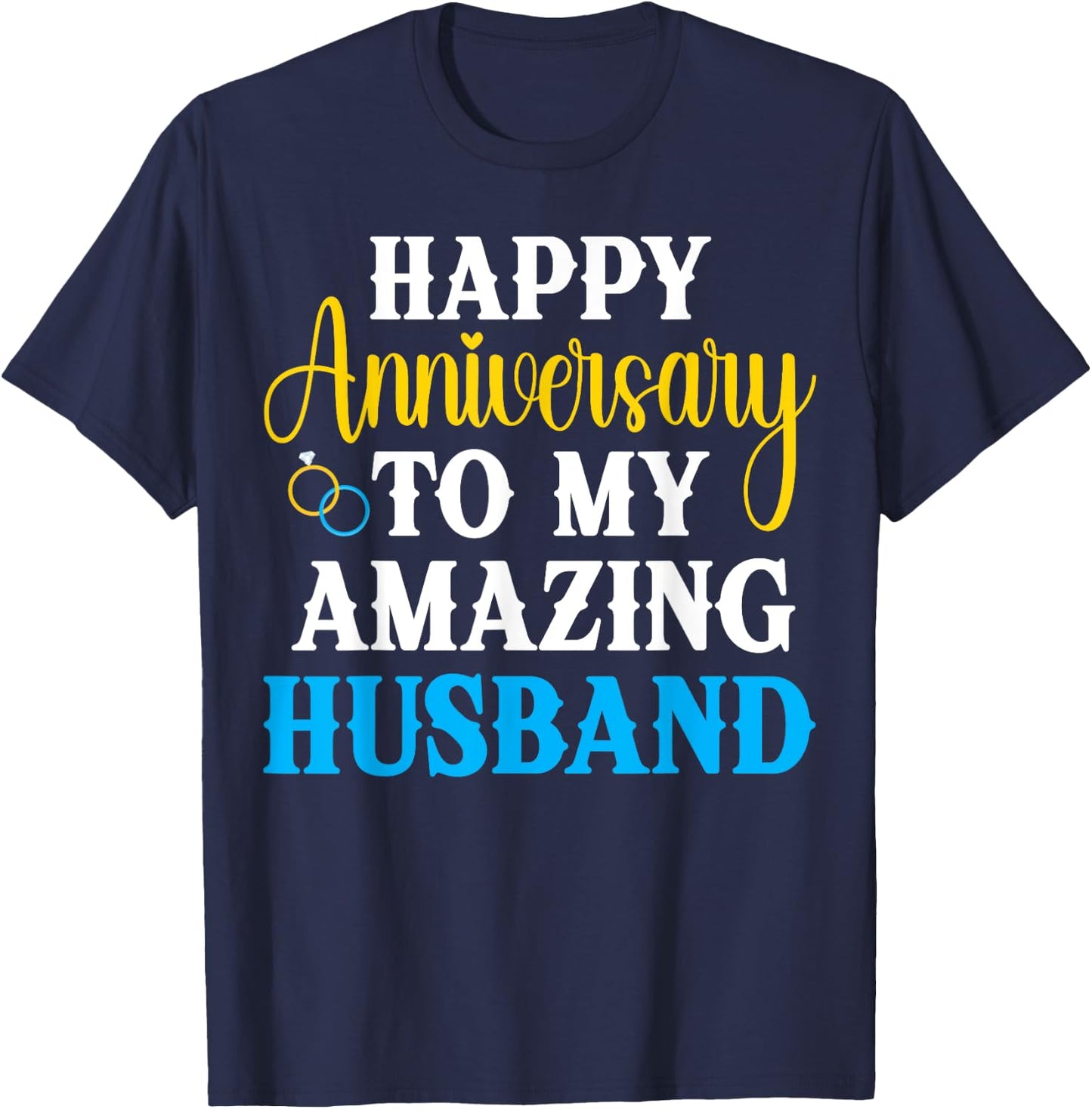 Happy Anniversary To My Amazing Husband Couple Matching T-Shirt - T-Shirt | Navy
