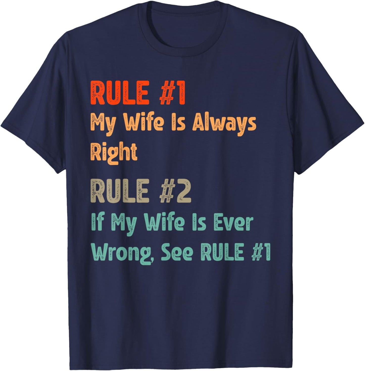 Rule #1 My Wife Is Always Right - Funny Proud Husband T-Shirt - T-Shirt | Navy