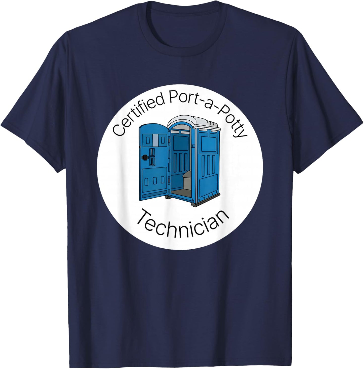 Certified Port A Potty Technician T-Shirt - T-Shirt | Navy