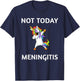 Not Today Meningitis Dabbing Unicorn Fighter Survivor T-Shirt - T-Shirt | Navy
