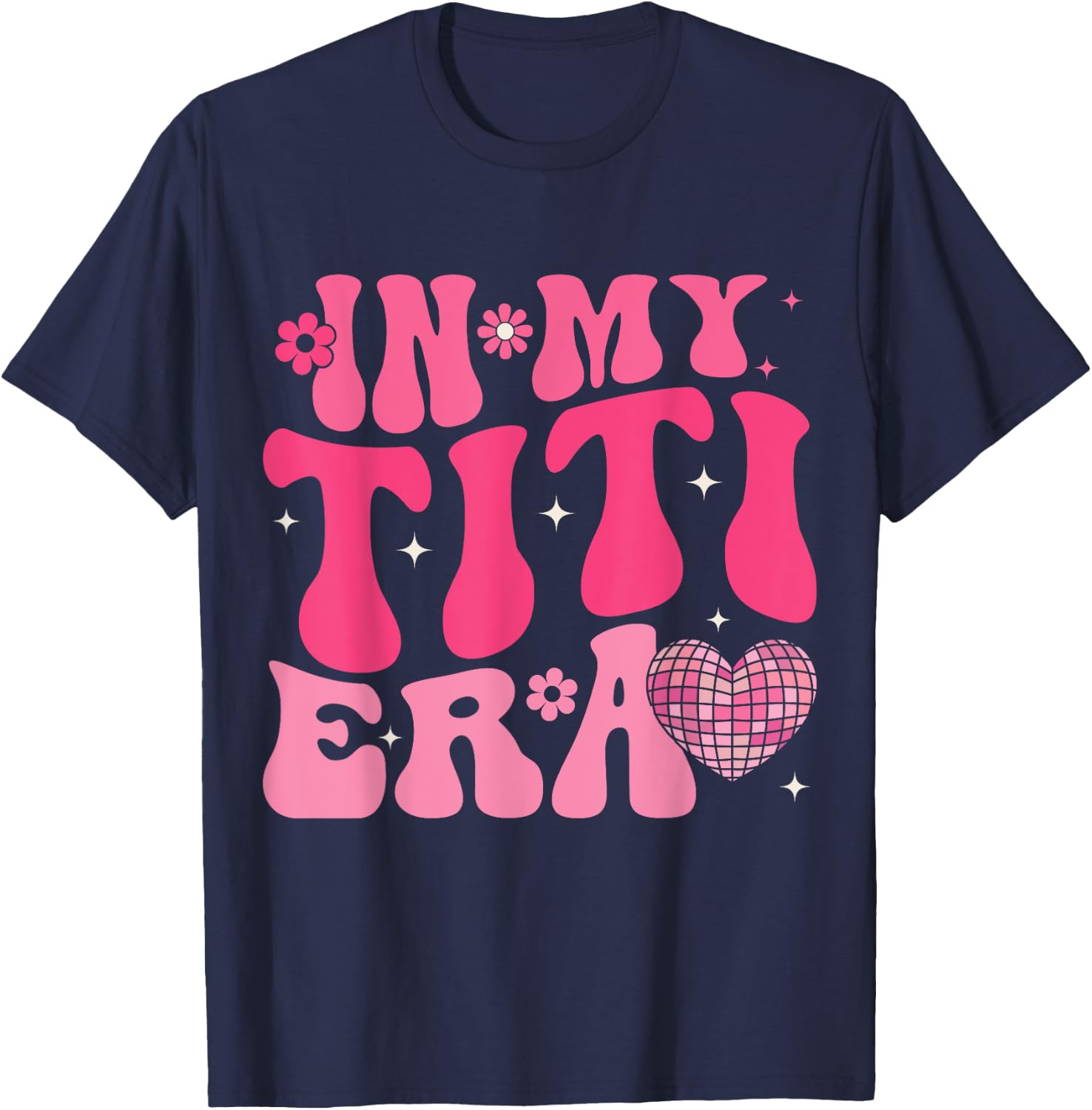 In My Titi Era Retro Groovy In My Aunt Era Aunt Auntie Club T-Shirt - T-Shirt | Navy