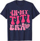 In My Titi Era Retro Groovy In My Aunt Era Aunt Auntie Club T-Shirt - T-Shirt | Navy